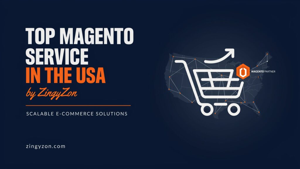 Top Magento Service in USA by ZingyZon | Scalable E-commerce Solutions