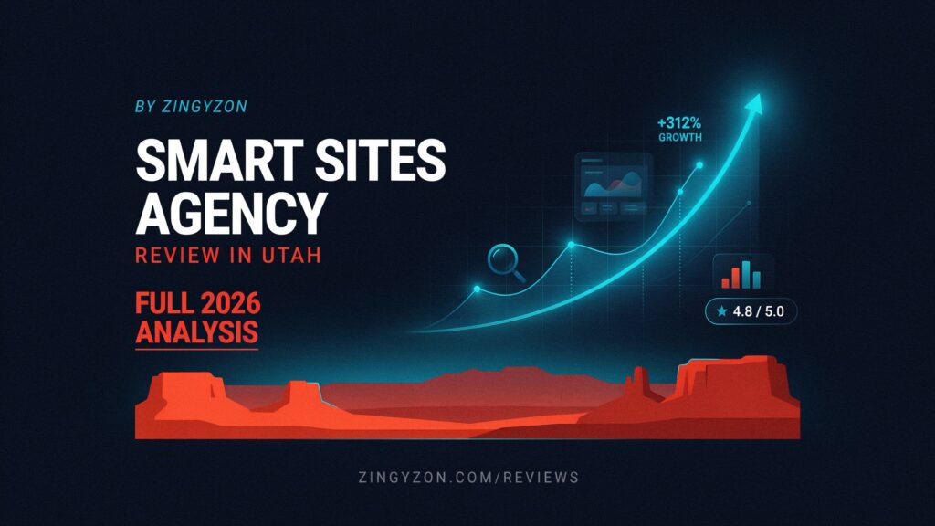 Smart Sites Agency Review in Utah by Zingyzon | Full 2026 Analysis
