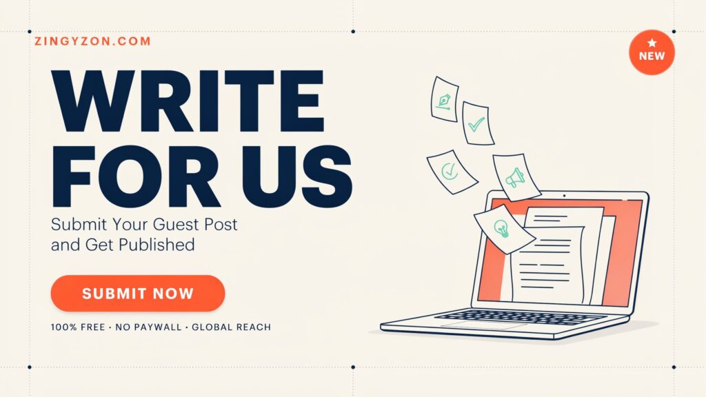 Zingyzon.com Write for Us | Submit Your Guest Post and Get Published