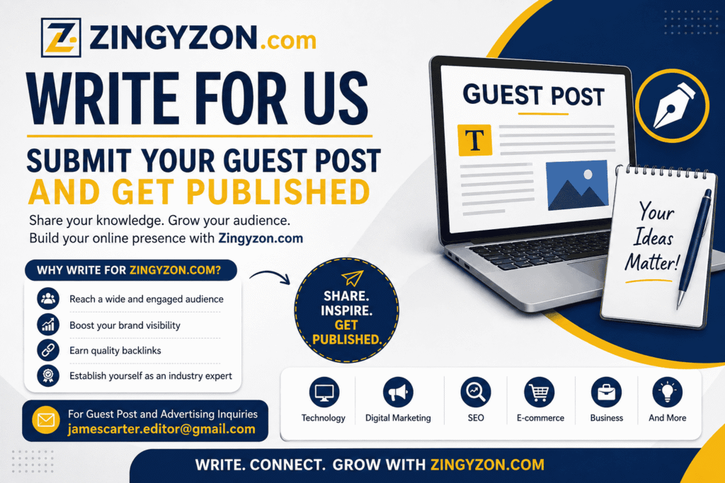Zingyzon.com Write for Us | Submit Your Guest Post and Get Published