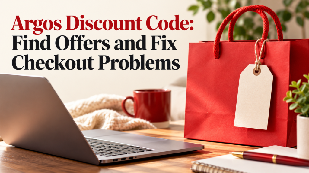 Argos Discount Code: Find Offers and Fix Checkout Problems